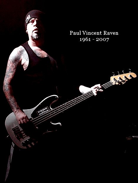 Paul Raven ( R.I.P)